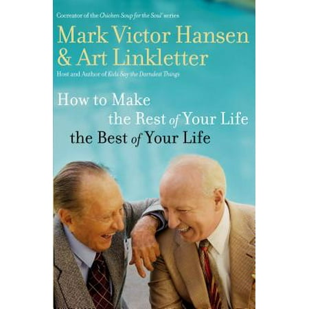 How to Make the Rest of Your Life the Best of Your Life - eBook
