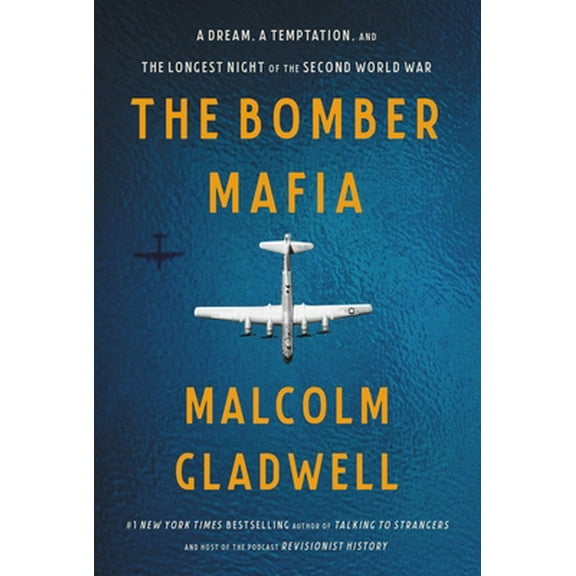Pre-Owned The Bomber Mafia: A Dream, a Temptation, and the Longest Night of the Second World War (Hardcover) 0316296619 9780316296618