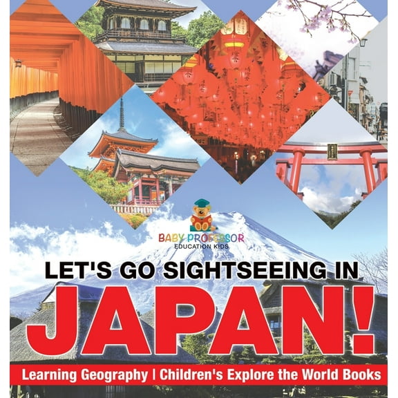 Let's Go Sightseeing in Japan! Learning Geography Children's Explore the World Books, (Hardcover)