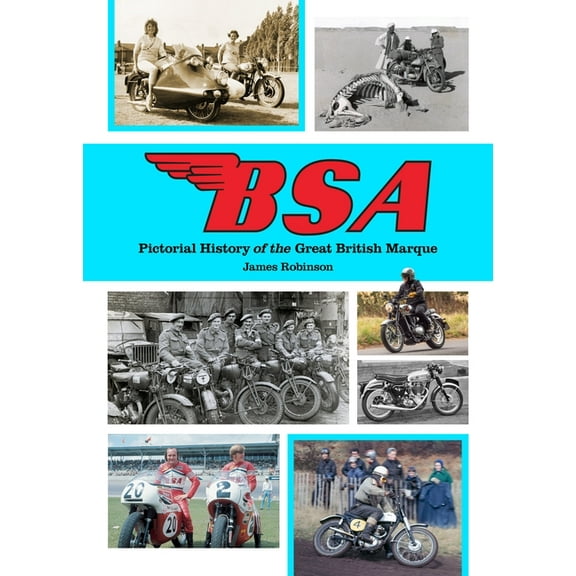 Bsa: Pictorial History of the Great British Marque, (Hardcover)