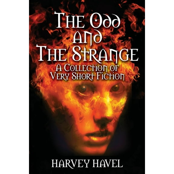 The Odd and The Strange: A Collection of Very Short Fiction, (Paperback)