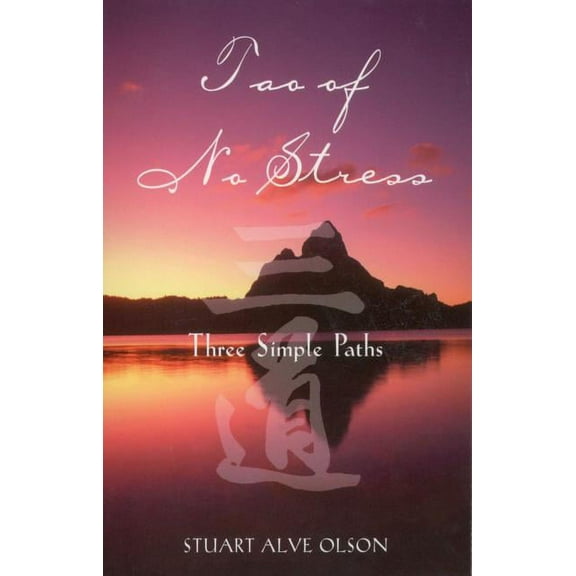Tao of No Stress: Three Simple Paths, (Paperback)