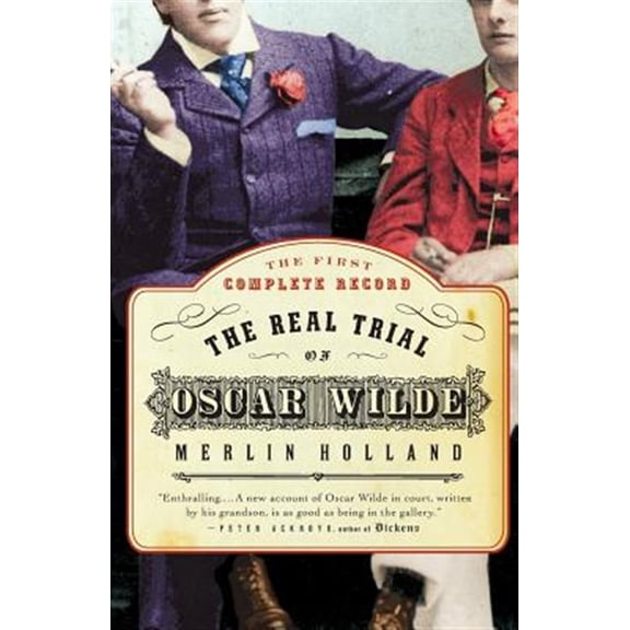 Pre-Owned The Real Trial of Oscar Wilde: The First Uncensored Transcript of the Trial of Oscar Wilde Vs. John Douglas, Marquess of Queensberry, 1895 (Paperback) 000715805X 9780007158058
