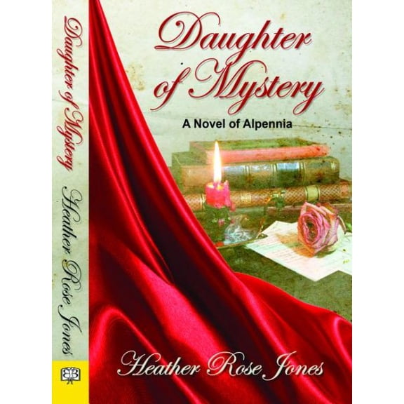 Novel of Alpennia: Daughter of Mystery (Paperback)