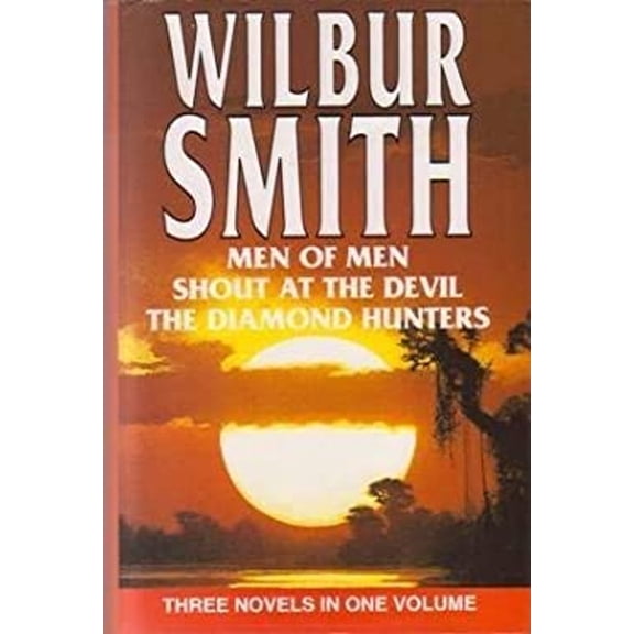 Pre-Owned Men Of Men; Shout At The Devil; The Diamond Hunters [Three Novels In One] (Hardcover) 9781851527076