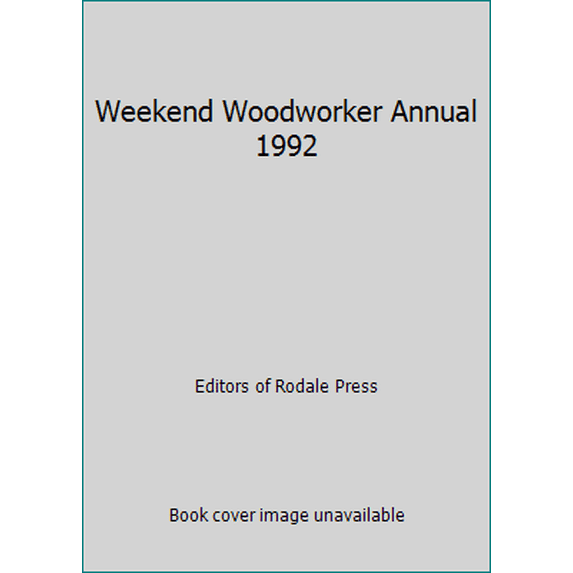 Pre-Owned Weekend Woodworker Annual 1992 (Hardcover) 0878579885 9780878579884