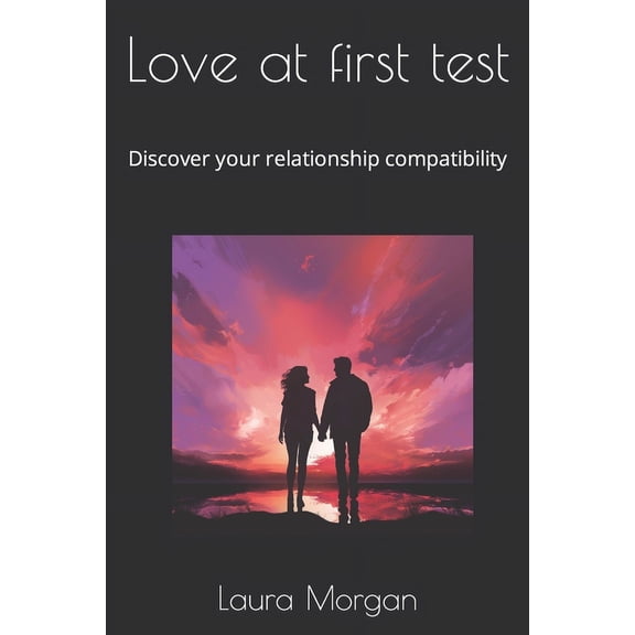 Love at first test: Discover your relationship compatibility (Paperback)