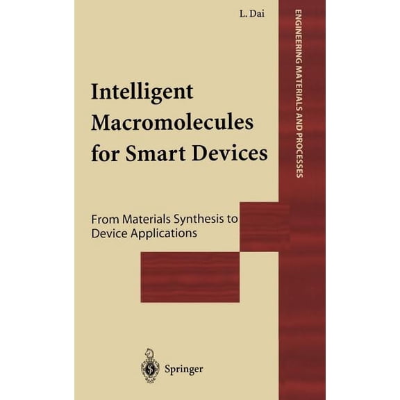 Engineering Materials and Processes Intelligent Macromolecules for Smart Devices: From Materials Synthesis to Device Applications, (Hardcover)