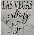thumbnail image 2 of Las Vegas is Calling I Must Go Women's Graphic T Shirt Tees Brisco Brands S, 2 of 5