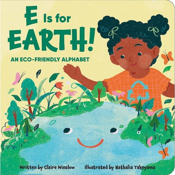 Pre-Owned E Is for Earth! an Eco-Friendly Alphabet (Board book) 1503765806 9781503765801