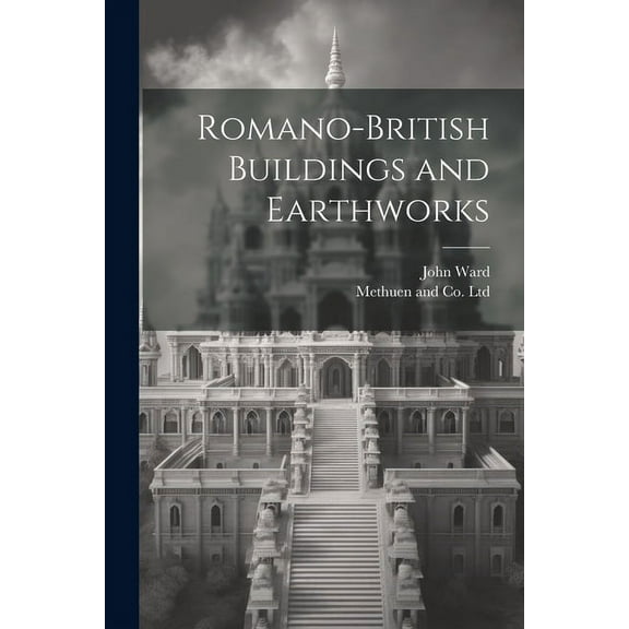 Romano-British Buildings and Earthworks (Paperback)
