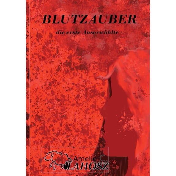 Blutzauber: die erste AuserwÃ¤hlte, (Paperback)