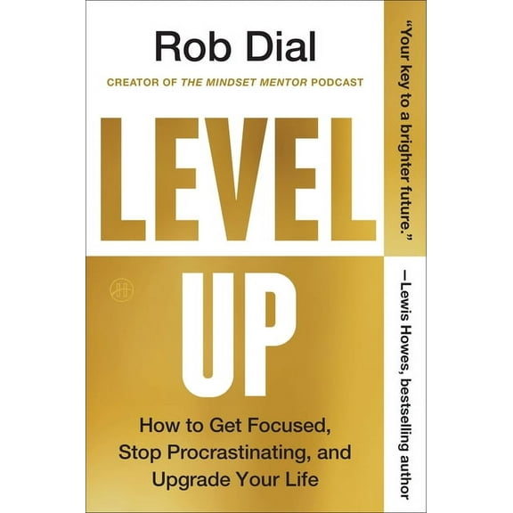 Level Up: How to Get Focused, Stop Procrastinating, and Upgrade Your Life, (Paperback)