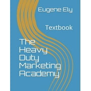 The Heavy Duty Marketing Academy : Textbook (Paperback)