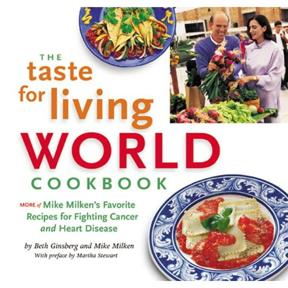 Pre-Owned The Taste for Living World Cookbook: More of Mike Milken's Favorite Recipes for Fighting Cancer and Heart Disease (Hardcover) 0967365503 9780967365503