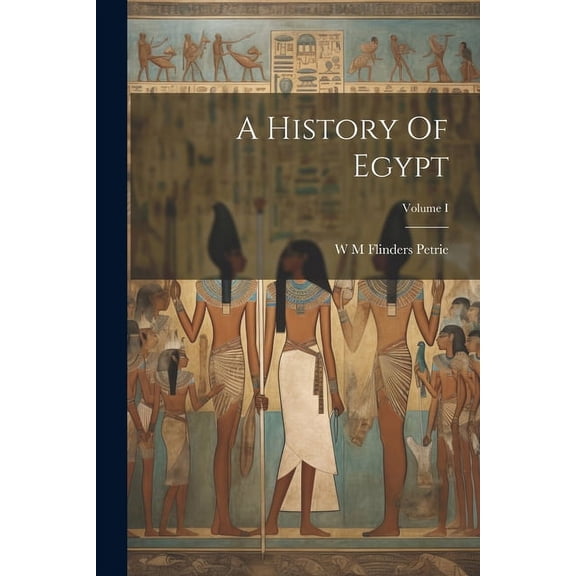 A History Of Egypt; Volume I (Paperback)