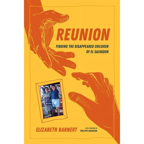 Reunion: Finding the Disappeared Children of El Salvador, (Hardcover)