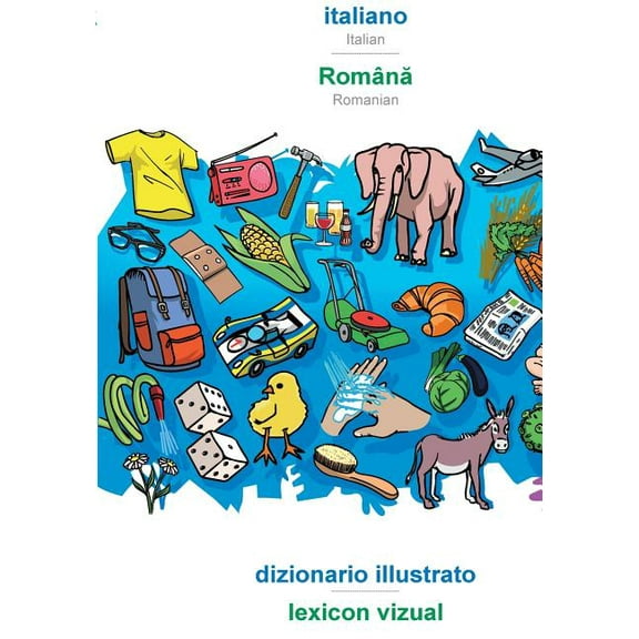 BABADADA, italiano - Română, dizionario illustrato - lexicon vizual : Italian - Romanian, visual dictionary (Paperback)