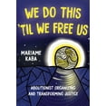 thumbnail image 3 of We Do This 'Til We Free Us PAPERBACK 2021 by Mariame Kaba, 3 of 3