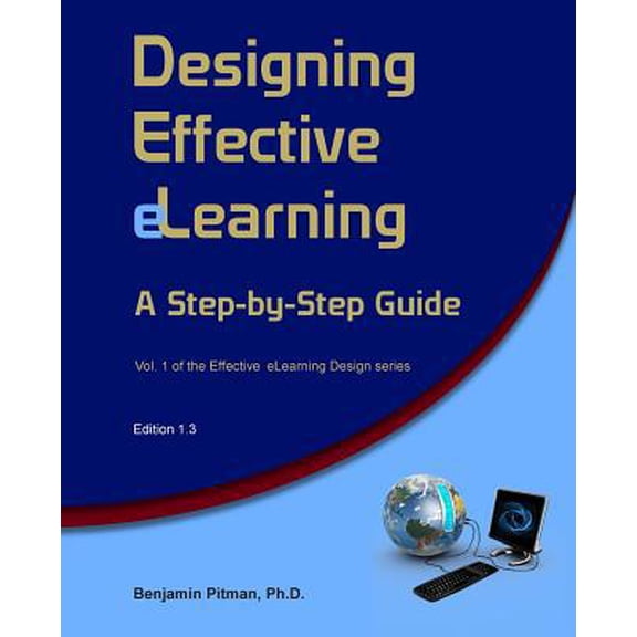 Pre-Owned Designing Effective eLearning: A Step-by-Step Guide (Paperback) 1456541757 9781456541750