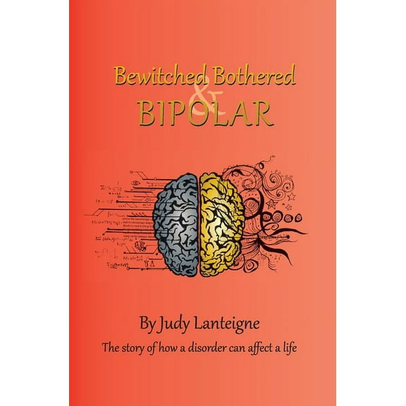 Bewitched Bothered and Bipolar (Hardcover)