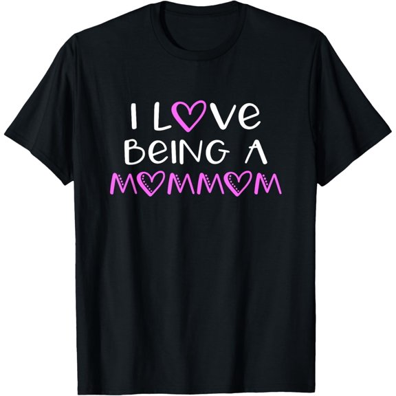 I Love Being A MomMom Cute Cool Mom-Mom T-Shirt