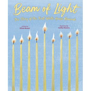 Beam of Light: The Story of the First White House Menorah