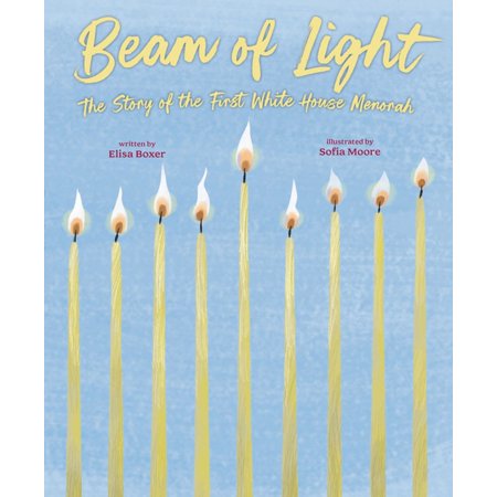 Beam of Light: The Story of the First White House Menorah