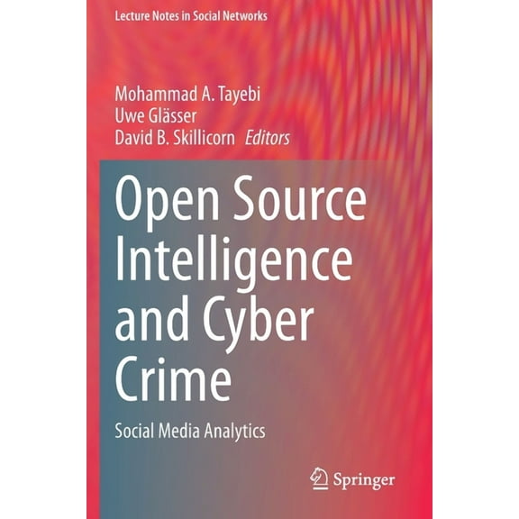 Lecture Notes in Social Networks Open Source Intelligence and Cyber Crime: Social Media Analytics, (Paperback)