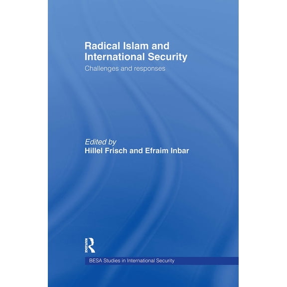 Besa Studies in International Security Radical Islam and International Security: Challenges and Responses, (Hardcover)