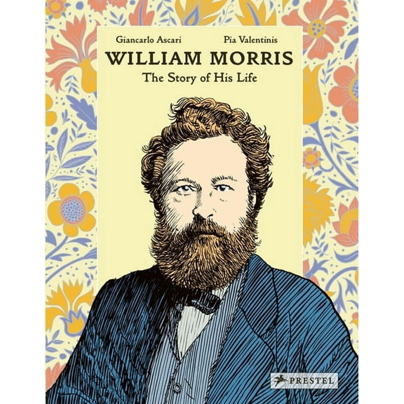 William Morris: The Story of His Life, (Hardcover)