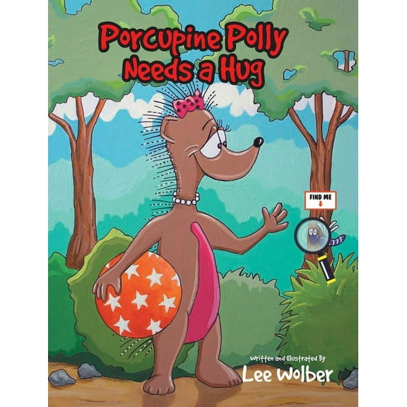 Porcupine Polly Needs a Hug, (Hardcover)