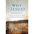 thumbnail image 2 of Why Jesus? : Rediscovering His Truth in an Age of  Mass Marketed Spirituality (Paperback), 2 of 2