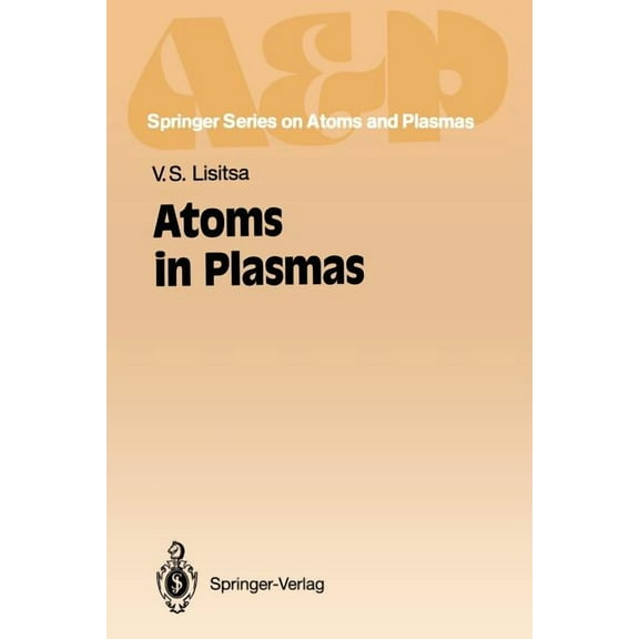 Springer Atomic, Optical, and Plasma Phy Atoms in Plasmas, Book 14, (Paperback)