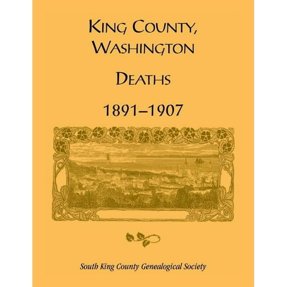 King County, Washington, Deaths, 1891-1907 (Paperback)