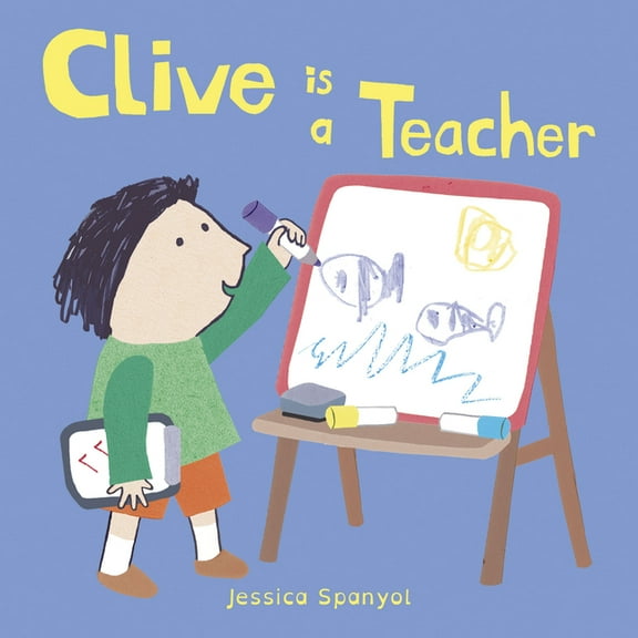 Clive's Jobs Clive Is a Teacher, Book 4, (Board Book)