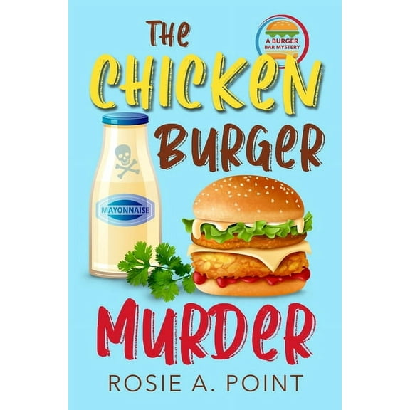 A Burger Bar Mystery The Chicken Burger Murder, Book 3, (Paperback)