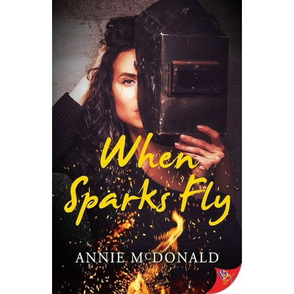 When Sparks Fly (Paperback) by Annie McDonald