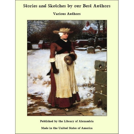 Stories and Sketches by our Best Authors - eBook (Best Female Fiction Authors)