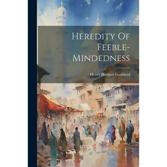 Heredity Of Feeble-mindedness (Paperback)
