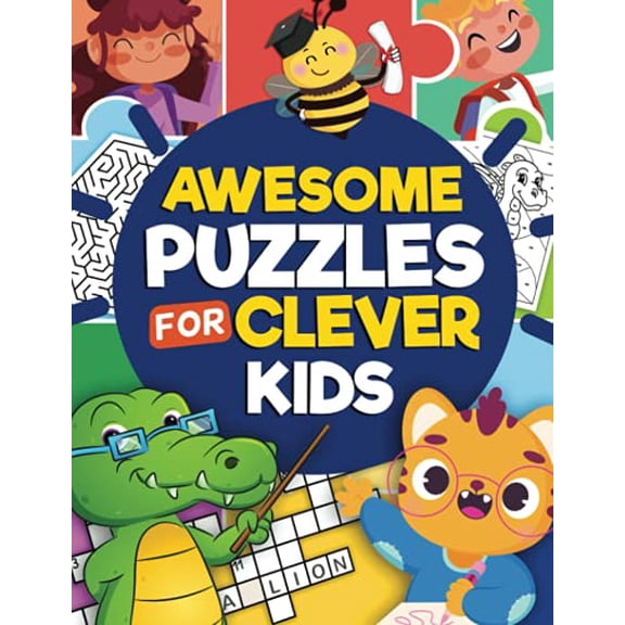 Pre-Owned Awesome Puzzles For Clever Kids Ages 6 to 10: More Than 100 Challenging Fun Activities For Smart Kids, Includes: Mazes, Word Search, Sudoku, Crossword and Much More! | For ages 6, 7, 8, 9 &