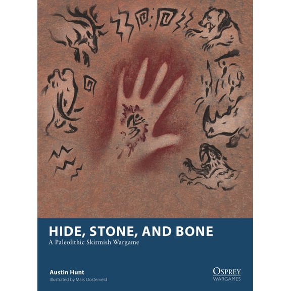 Osprey Wargames Hide, Stone, and Bone: A Paleolithic Skirmish Wargame, Book 36, (Paperback)