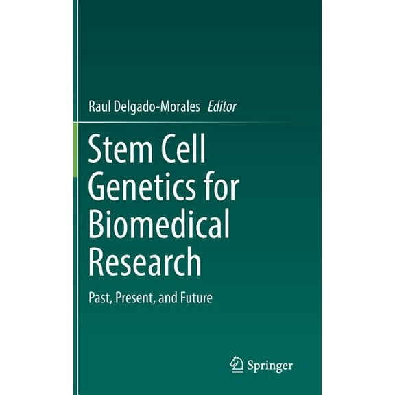 Stem Cell Genetics for Biomedical Research: Past, Present, and Future, (Hardcover)