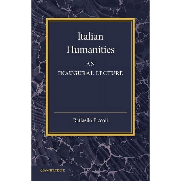 Italian Humanities: An Inaugural Lecture, (Paperback)