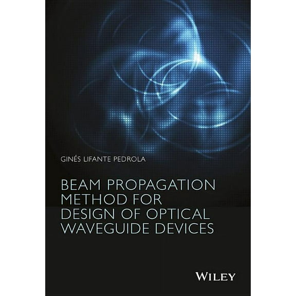 Beam Propagation Method for Design of Optical Waveguide Devices (Hardcover)