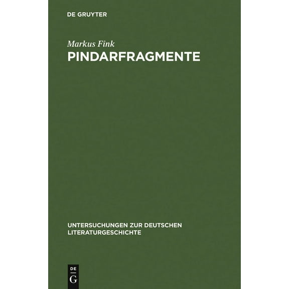 Untersuchungen Zur Deutschen Literaturge Pindarfragmente: Neun HÃ¶lderlin-Deutungen, Book 32, (Hardcover)