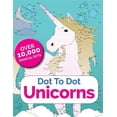 thumbnail image 1 of Pre-Owned Dot To Dot Unicorns: Connect The Dots In The Enchanted World Of Unicorns, 1 of 1