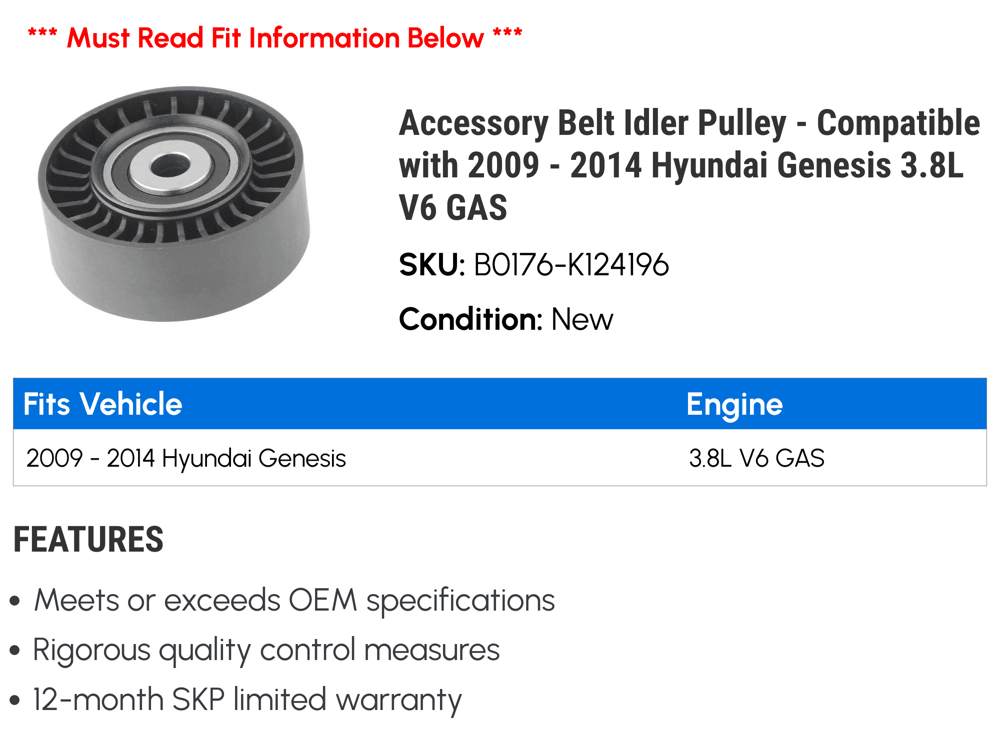 Accessory Belt Idler Pulley - Compatible with 2009 - 2014 Hyundai Genesis 3.8L V6 GAS 2010 2011 2012 2013