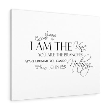 Scripture Walls John 15:5 You Are The Branches Bible Verse Canvas Christian Wall Art Ready to Hang Unframed