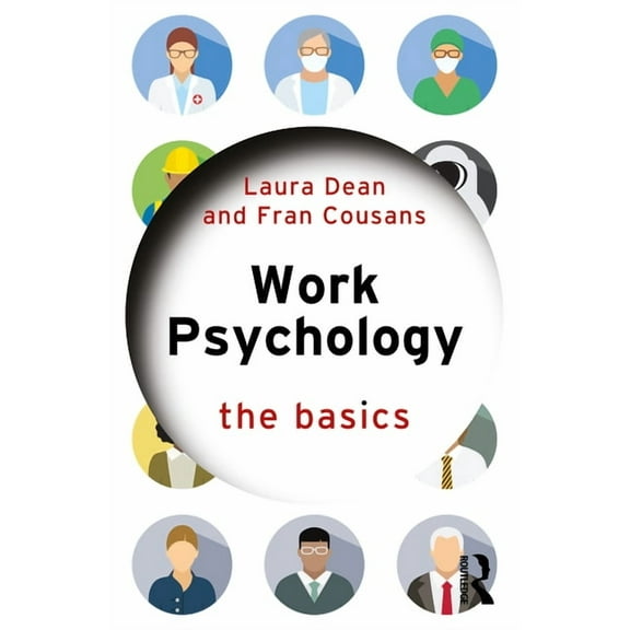 Basics Work Psychology: The Basics, (Paperback)